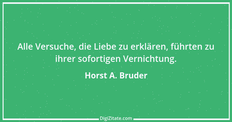 Zitat von Horst A. Bruder 129