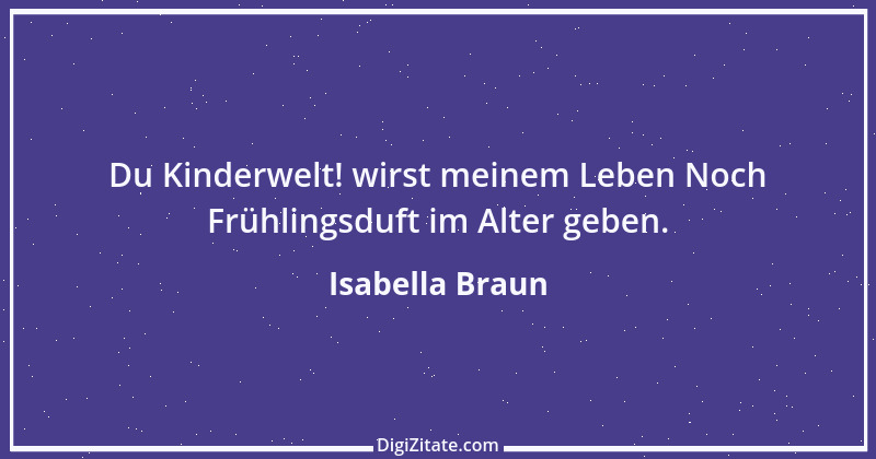 Zitat von Isabella Braun 1