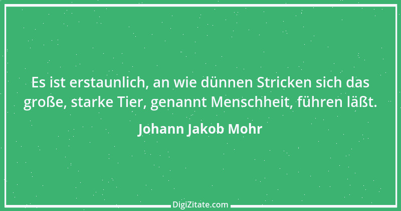 Zitat von Johann Jakob Mohr 32