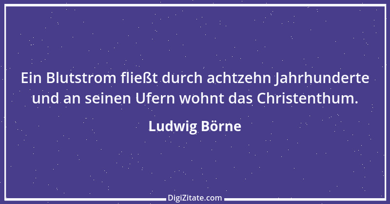 Zitat von Ludwig Börne 120