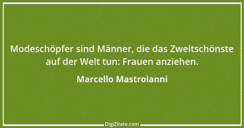 Zitat von Marcello Mastroianni 23