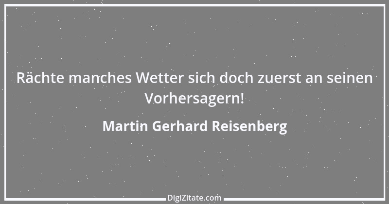 Zitat von Martin Gerhard Reisenberg 313