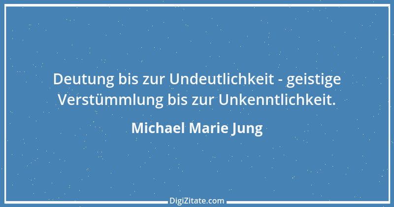 Zitat von Michael Marie Jung 565