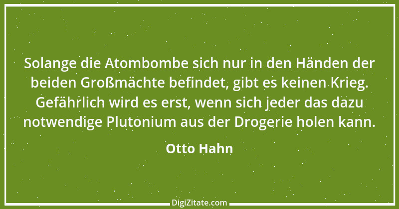 Zitat von Otto Hahn 1