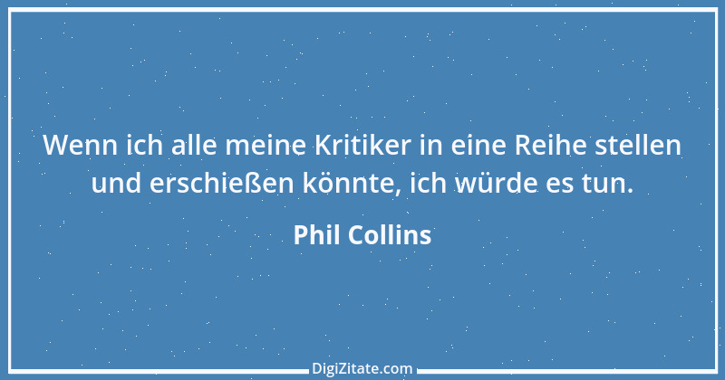 Zitat von Phil Collins 1