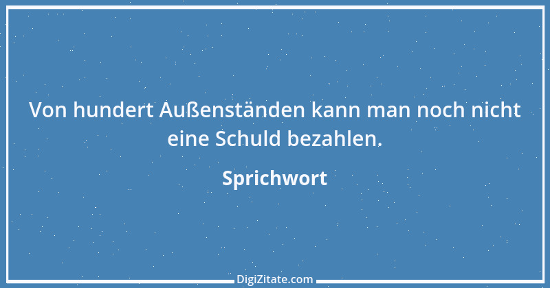 Zitat von Sprichwort 6990