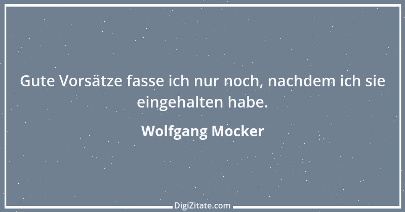 Zitat von Wolfgang Mocker 19