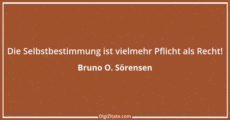 Zitat von Bruno O. Sörensen 16