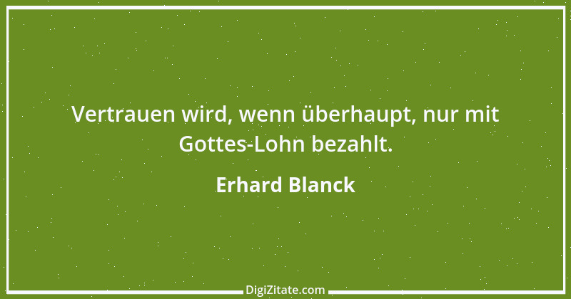 Zitat von Erhard Blanck 554