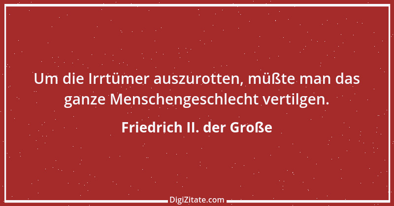 Zitat von Friedrich II. der Große 151