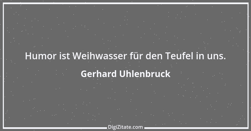 Zitat von Gerhard Uhlenbruck 819