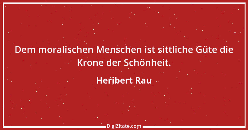 Zitat von Heribert Rau 3