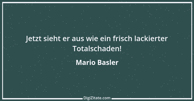 Zitat von Mario Basler 24