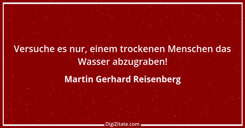 Zitat von Martin Gerhard Reisenberg 2314