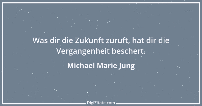 Zitat von Michael Marie Jung 566