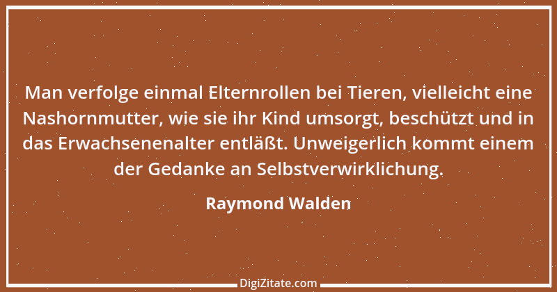 Zitat von Raymond Walden 472