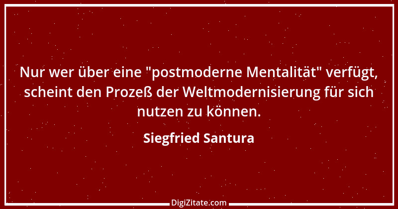 Zitat von Siegfried Santura 18