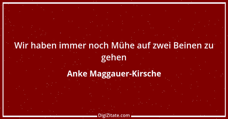 Zitat von Anke Maggauer-Kirsche 297