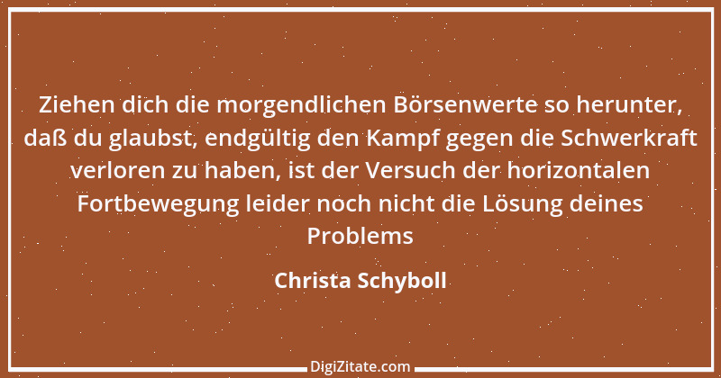 Zitat von Christa Schyboll 250