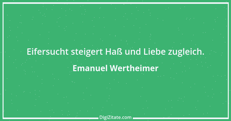 Zitat von Emanuel Wertheimer 75