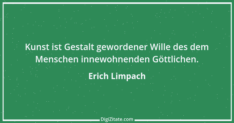 Zitat von Erich Limpach 159