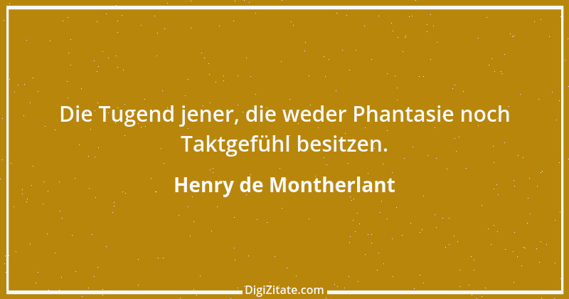 Zitat von Henry de Montherlant 53