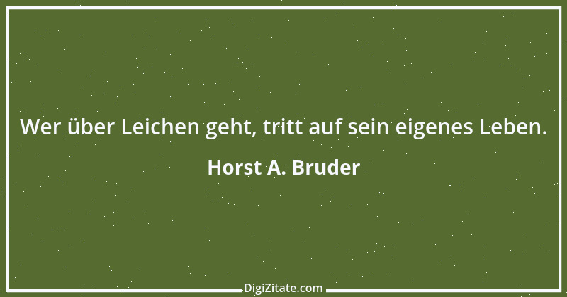 Zitat von Horst A. Bruder 131