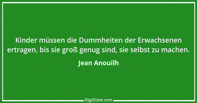 Zitat von Jean Anouilh 16