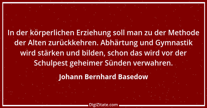 Zitat von Johann Bernhard Basedow 19