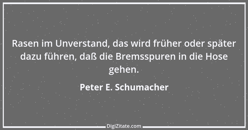 Zitat von Peter E. Schumacher 805