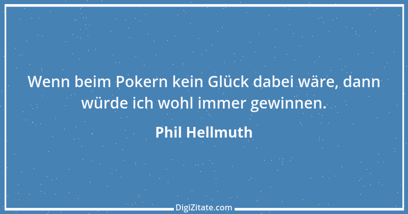 Zitat von Phil Hellmuth 1