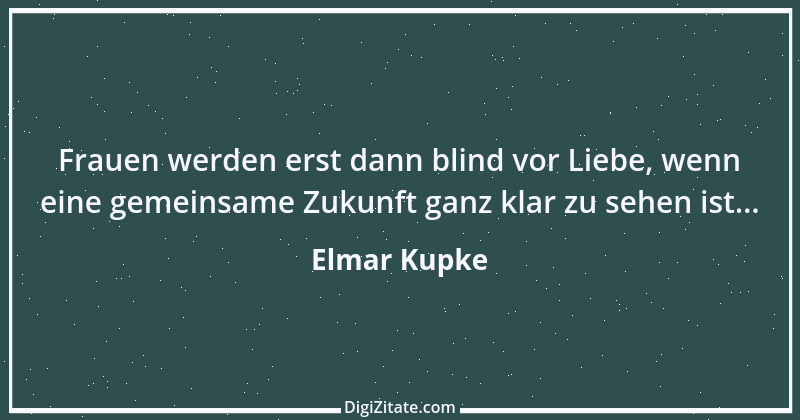 Zitat von Elmar Kupke 331