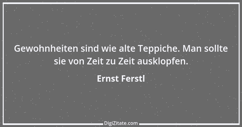 Zitat von Ernst Ferstl 442