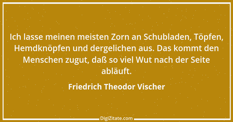 Zitat von Friedrich Theodor Vischer 132