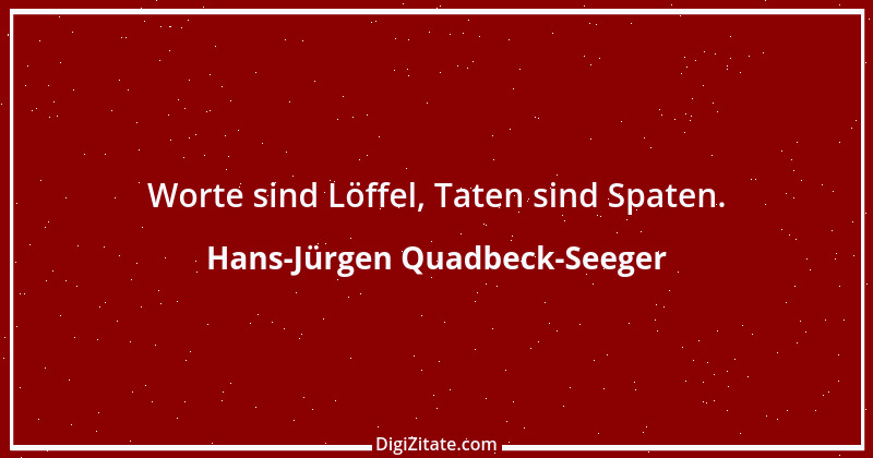 Zitat von Hans-Jürgen Quadbeck-Seeger 629