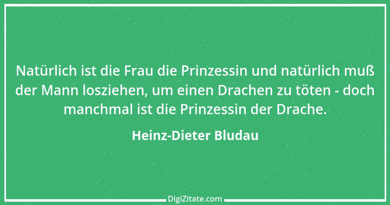 Zitat von Heinz-Dieter Bludau 8