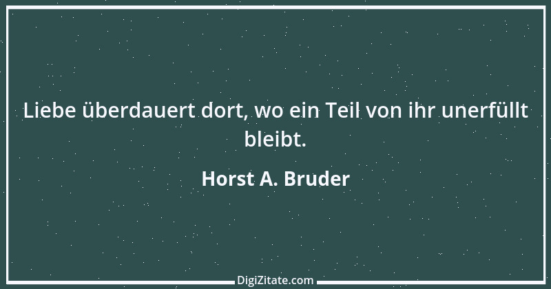 Zitat von Horst A. Bruder 132