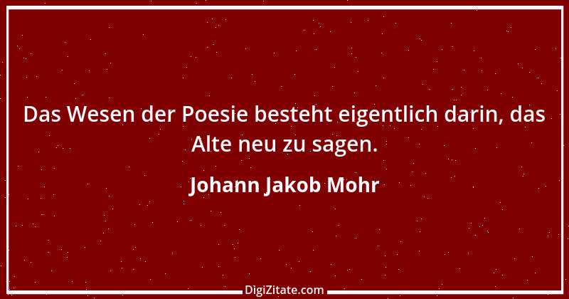 Zitat von Johann Jakob Mohr 35