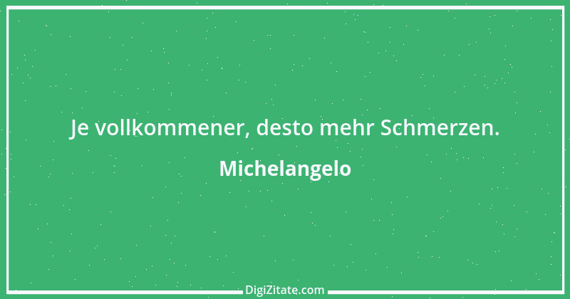 Zitat von Michelangelo 30