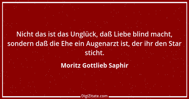 Zitat von Moritz Gottlieb Saphir 97