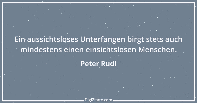 Zitat von Peter Rudl 275