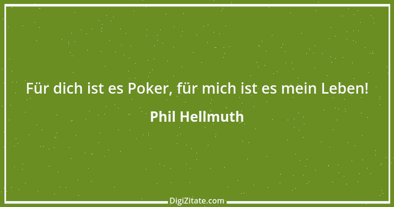 Zitat von Phil Hellmuth 2