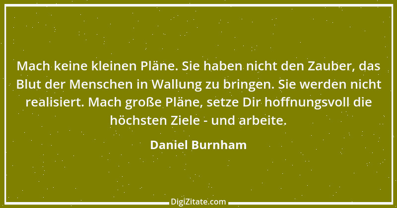 Zitat von Daniel Burnham 1