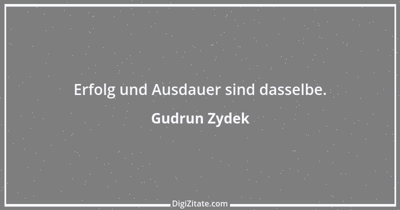 Zitat von Gudrun Zydek 131