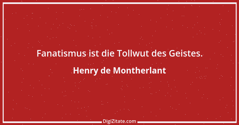 Zitat von Henry de Montherlant 55