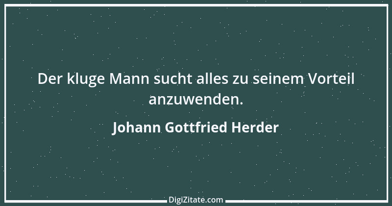 Zitat von Johann Gottfried Herder 316