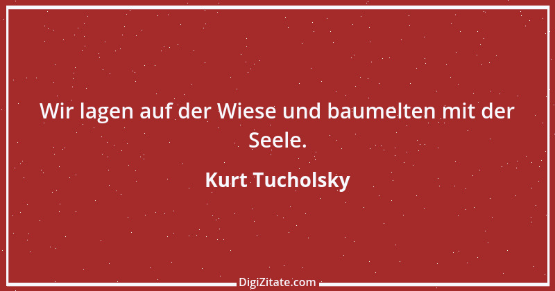 Zitat von Kurt Tucholsky 543