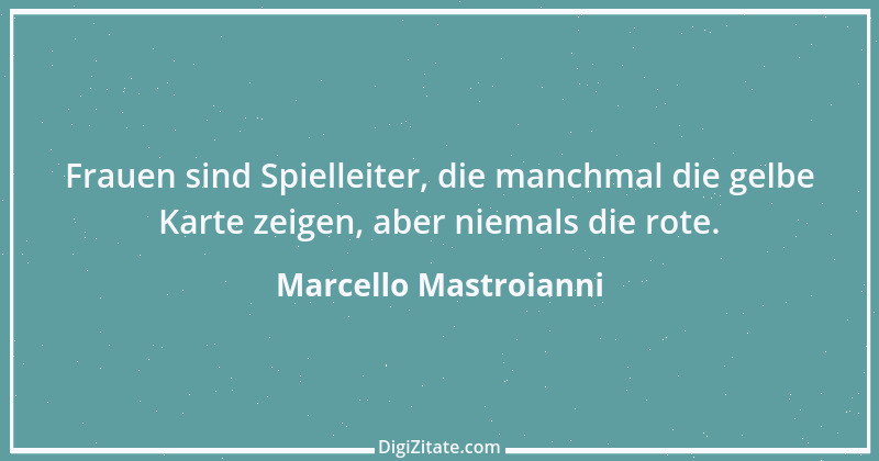 Zitat von Marcello Mastroianni 27