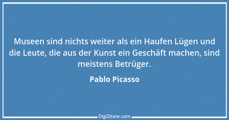 Zitat von Pablo Picasso 60