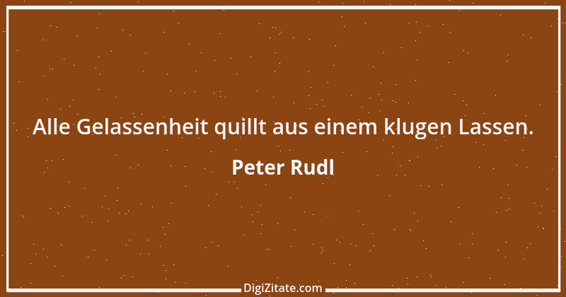 Zitat von Peter Rudl 276